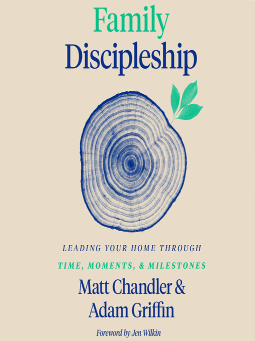 Title details for Family Discipleship by Matt Chandler - Available